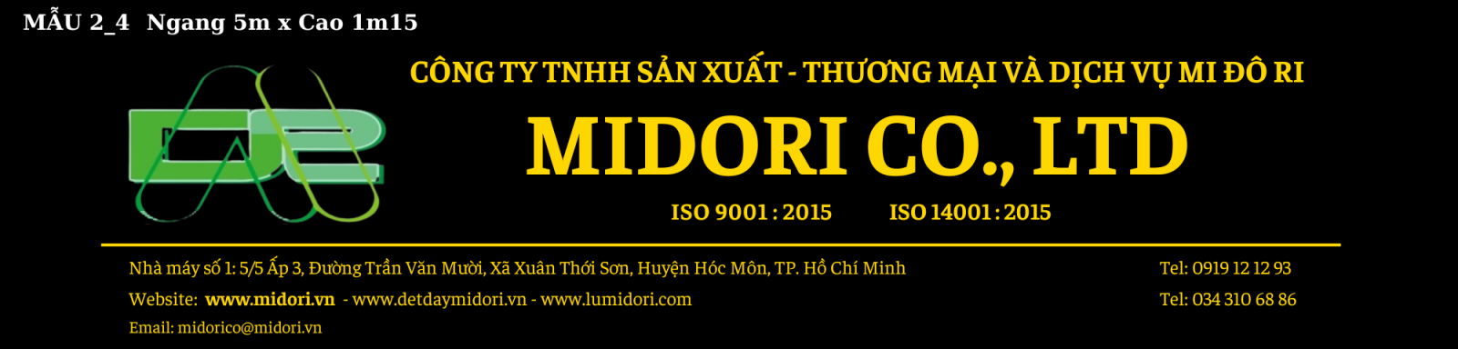 Công ty Dệt Dây Midori Thành lập từ năm 2005, Midori là một trong những doanh nghiệp hàng đầu